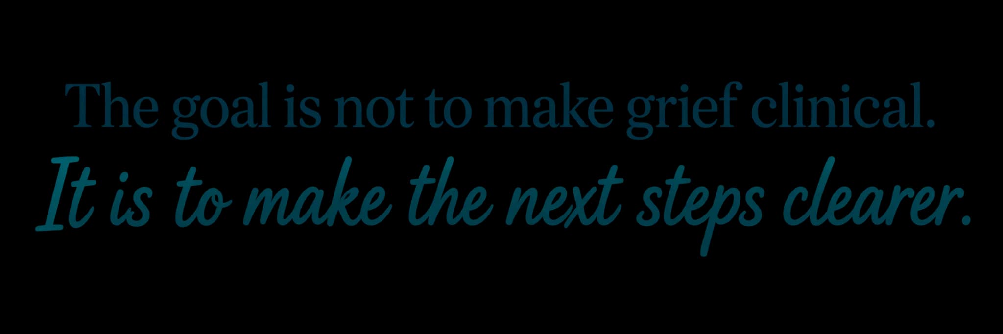 The goal is not to make grief clinical. It is to make the next steps clearer.