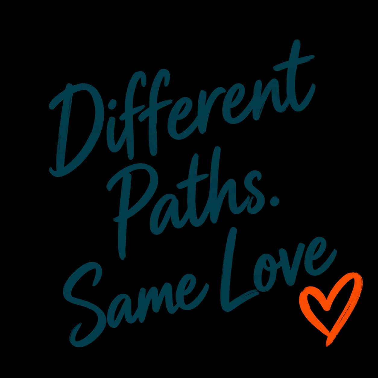 Different Paths. Same Love.
