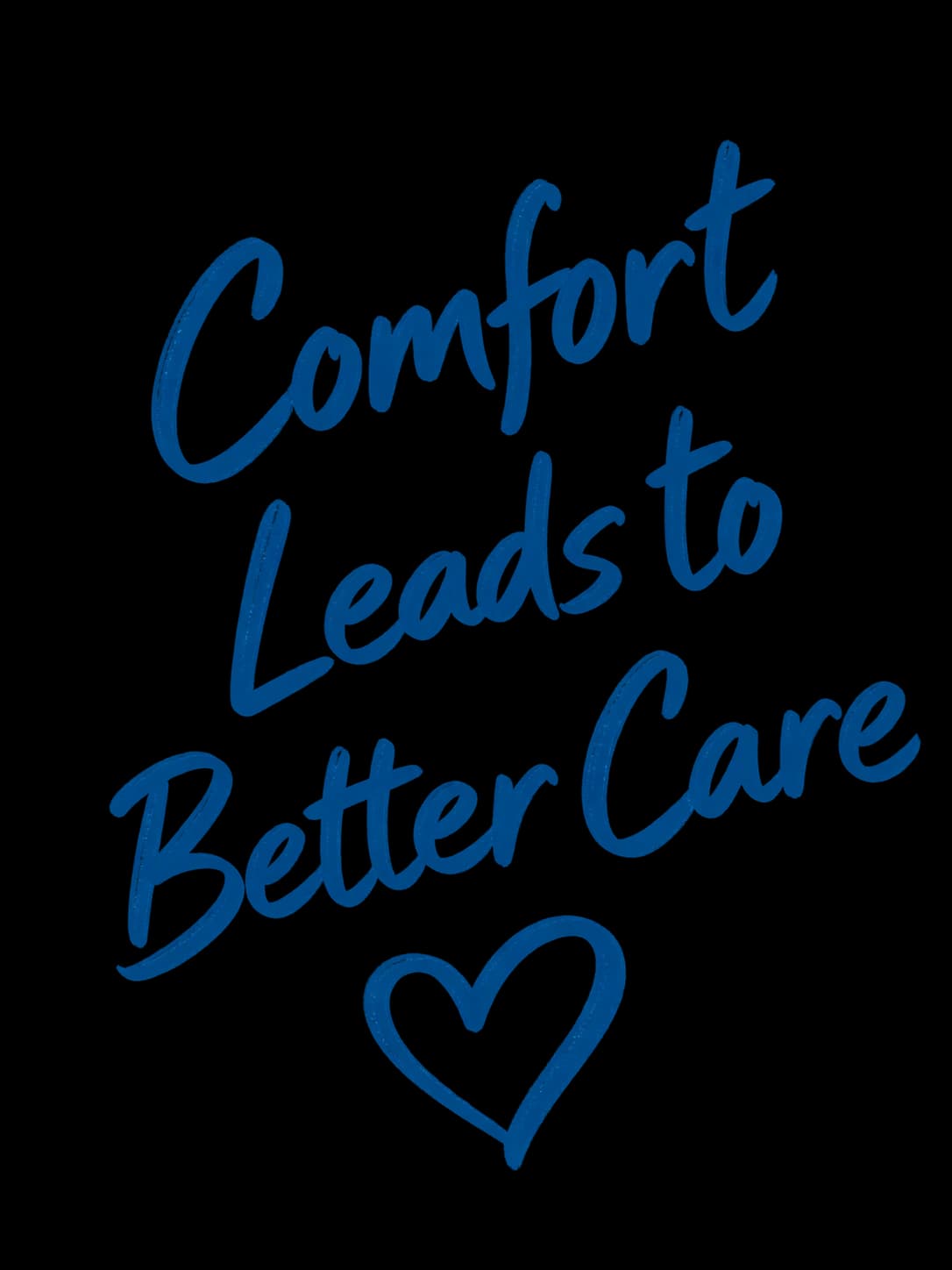Comfort leads to better care